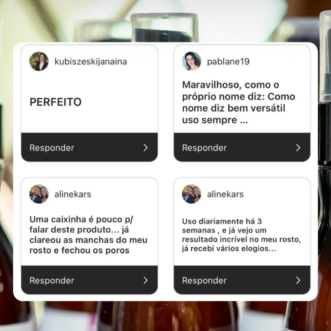 Quatro respostas de story no Instagram sobre o Camaleão: @kubiszeskijanaina, “PERFEITO”; @pablane19, “Maravilhoso, como o próprio nome diz, bem versátil, uso sempre”; e @alinekars duas vezes — “Uma caixinha é pouco p/ falar deste produto... já clareou as manchas do meu rosto e fechou os poros” e “Uso diariamente há 3 semanas, e já vejo um resultado incrível no meu rosto, já recebi vários elogios”.